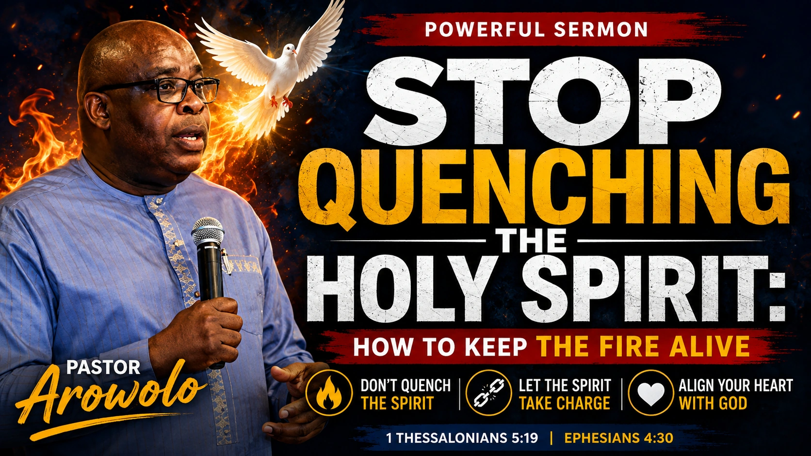 Pastor Arowolo on the Stop Quenching the Holy Spirit sermon artwork, with a dove, flames and Scripture references